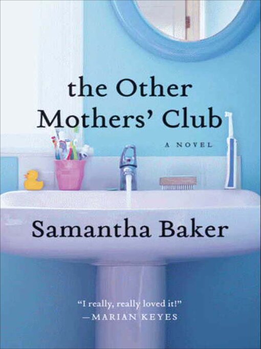 Title details for The Other Mothers' Club by Samantha Baker - Available